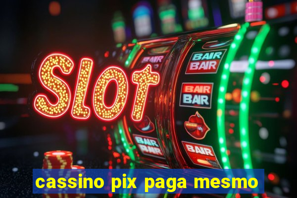 cassino pix paga mesmo